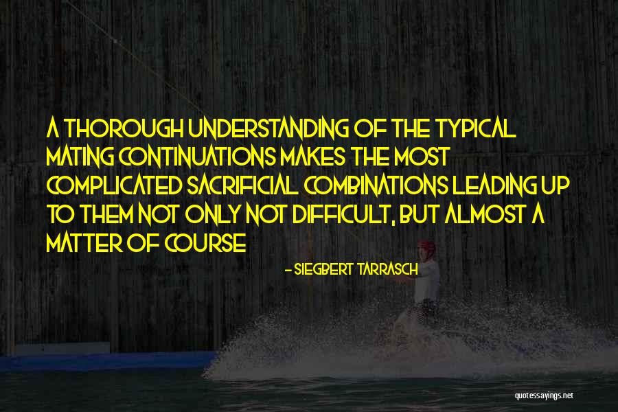 Siegbert Tarrasch Quotes 295237