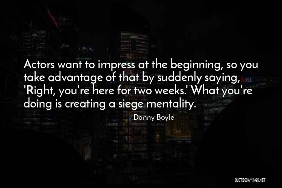 Siege Quotes By Danny Boyle Siege Quotes By Danny Boyle