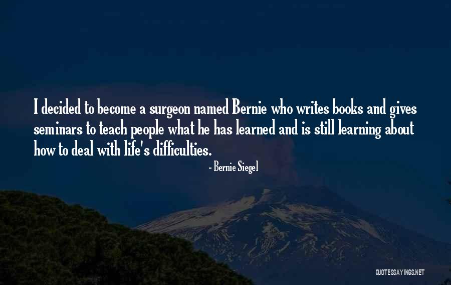 Siegel Quotes By Bernie Siegel Siegel Quotes By Bernie Siegel