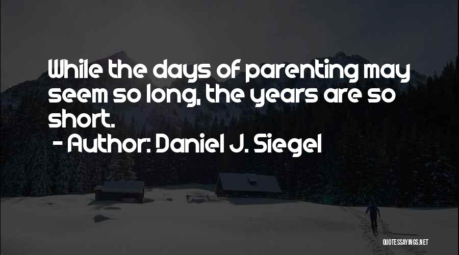 Siegel Quotes By Daniel J. Siegel