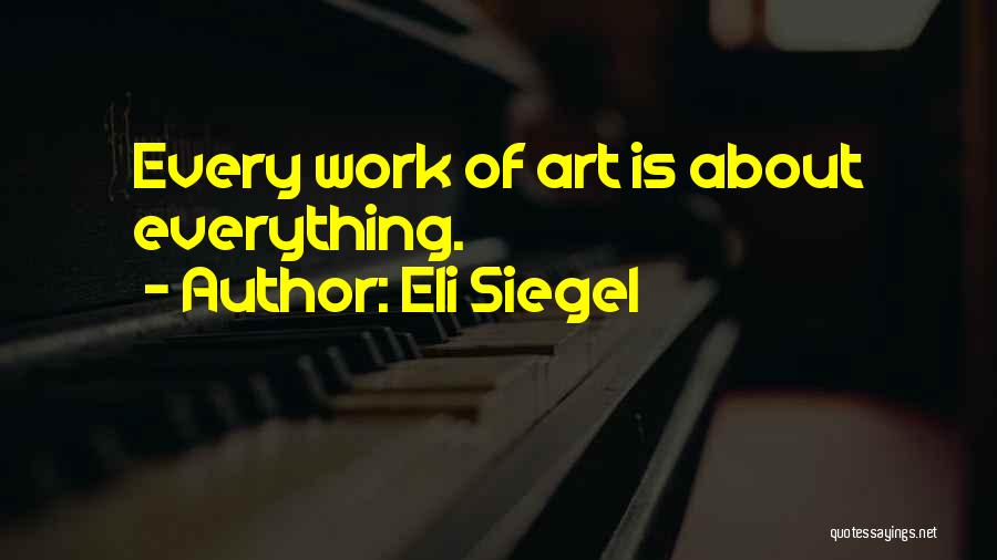 Siegel Quotes By Eli Siegel