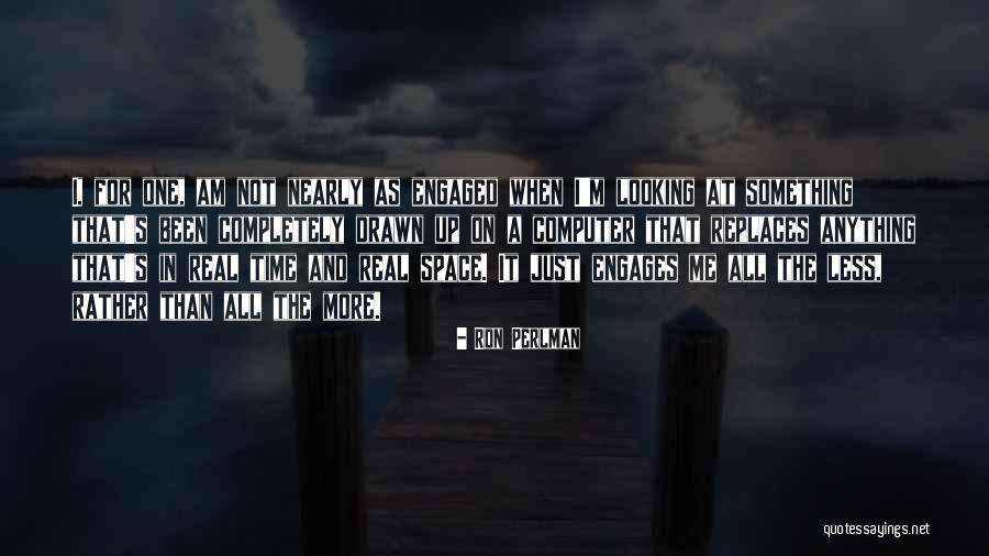 Siegelbaum Columbia Quotes By Ron Perlman Siegelbaum Columbia Quotes By Ron Perlman