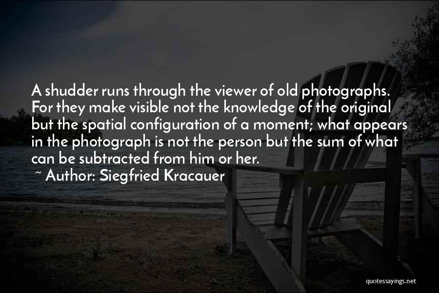 Siegfried Quotes By Siegfried Kracauer