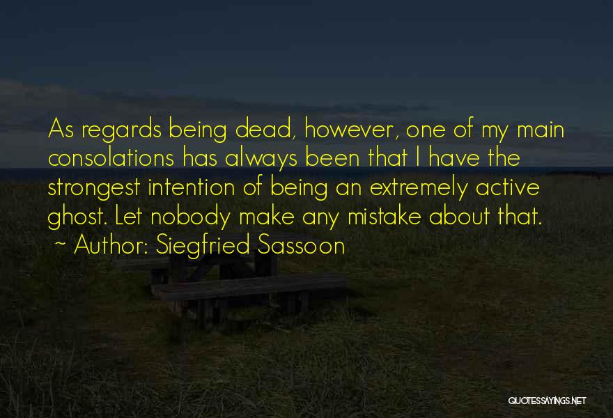 Siegfried Quotes By Siegfried Sassoon