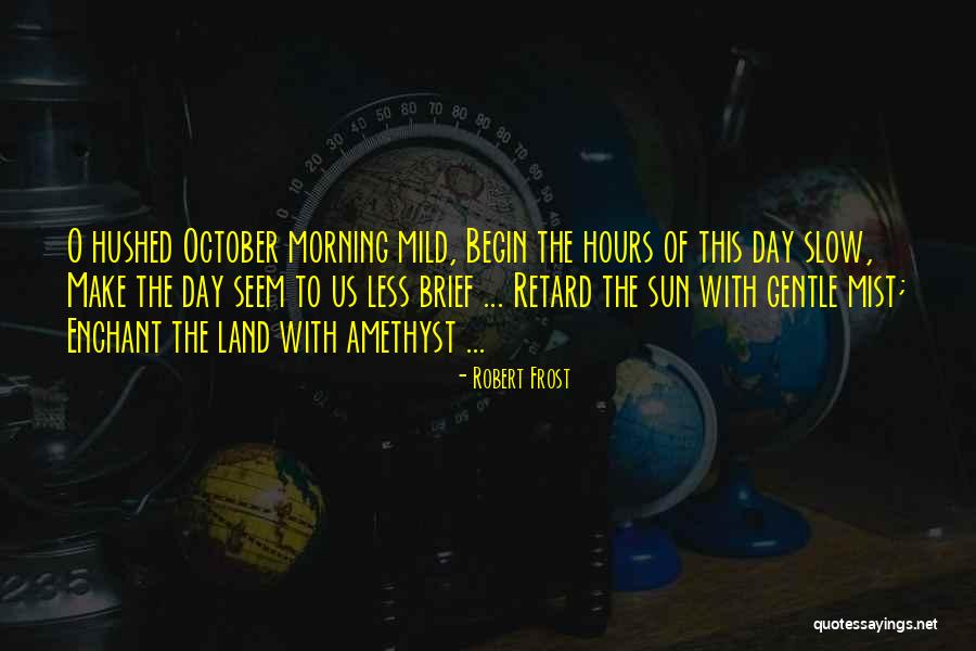 Sieht Toll Quotes By Robert Frost Sieht Toll Quotes By Robert Frost