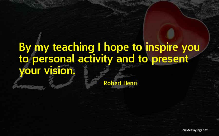 Sieker Bynum Quotes By Robert Henri Sieker Bynum Quotes By Robert Henri