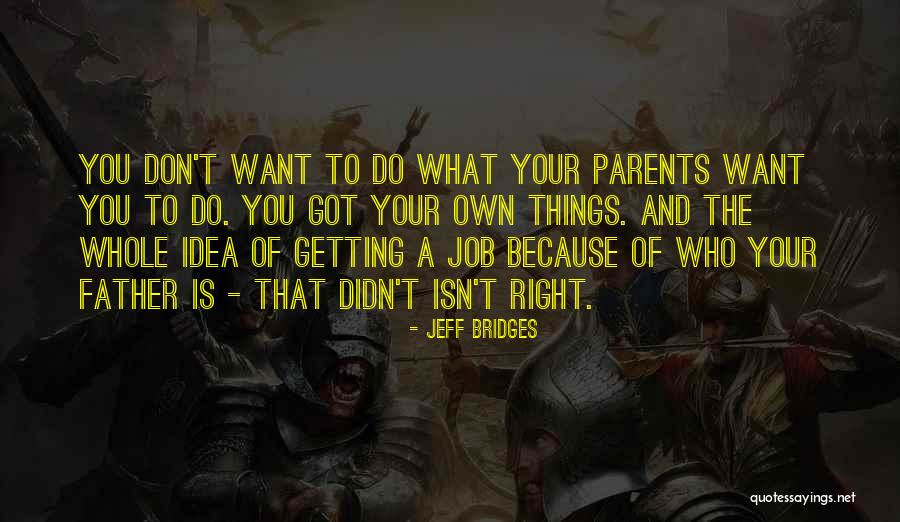 Siembieda Nationality Quotes By Jeff Bridges Siembieda Nationality Quotes By Jeff Bridges