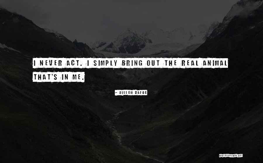 Siempre Alice Quotes By Willem Dafoe Siempre Alice Quotes By Willem Dafoe