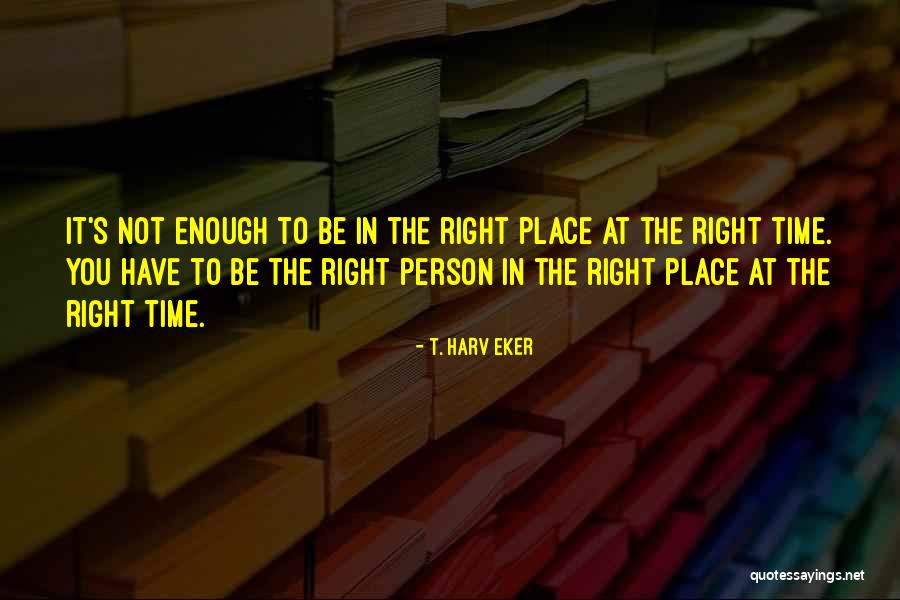 Sienisalaatti Quotes By T. Harv Eker Sienisalaatti Quotes By T. Harv Eker