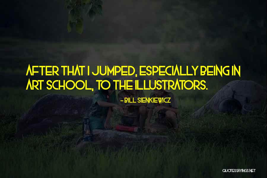 Sienkiewicz Quotes By Bill Sienkiewicz Sienkiewicz Quotes By Bill Sienkiewicz