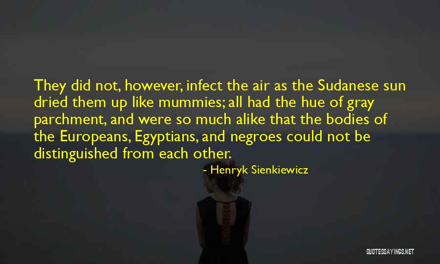 Sienkiewicz Quotes By Henryk Sienkiewicz Sienkiewicz Quotes By Henryk Sienkiewicz