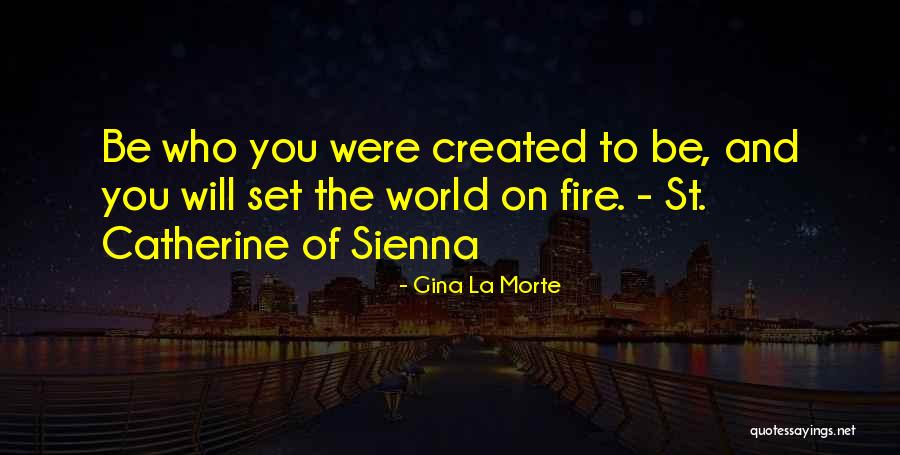 Sienna May Quotes By Gina La Morte Sienna May Quotes By Gina La Morte
