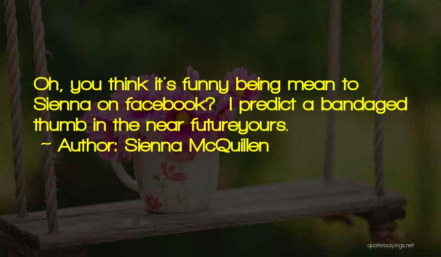 Sienna McQuillen Quotes 186638