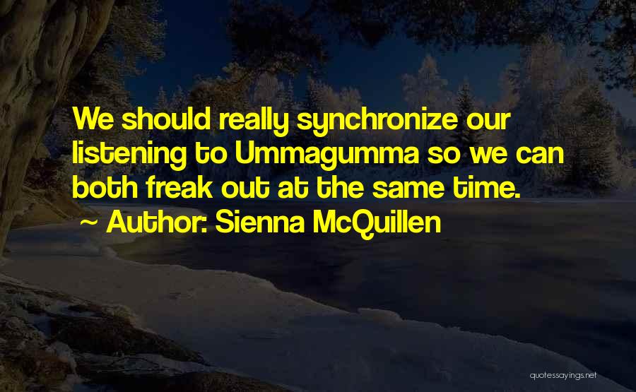 Sienna McQuillen Quotes 2081894