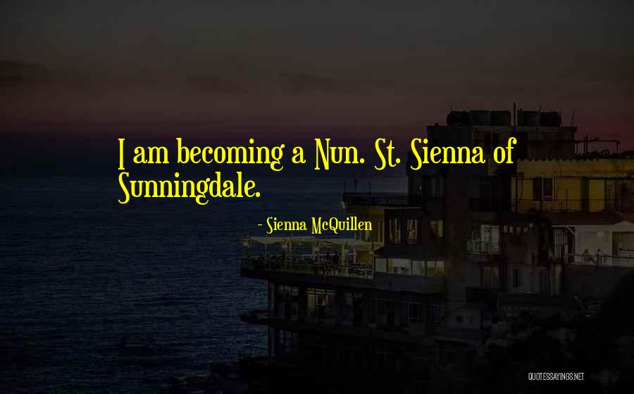 Sienna McQuillen Quotes 2264666