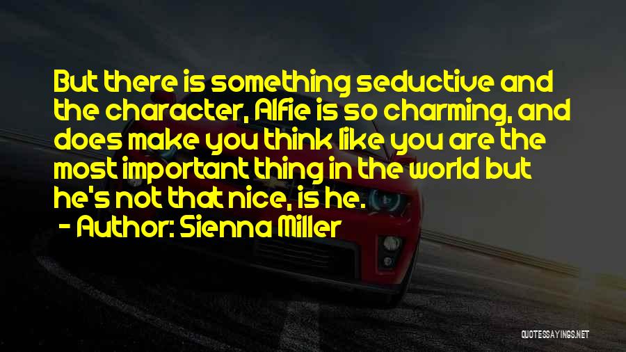 Sienna Miller Alfie Quotes By Sienna Miller