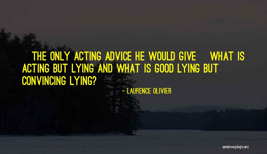 Siennas Torteria Quotes By Laurence Olivier Siennas Torteria Quotes By Laurence Olivier