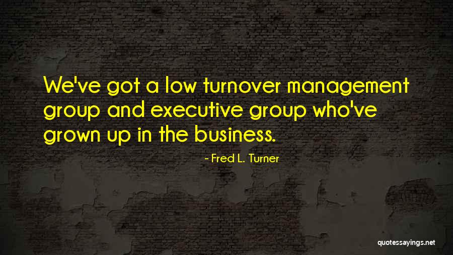 Sientate En Quotes By Fred L. Turner Sientate En Quotes By Fred L. Turner