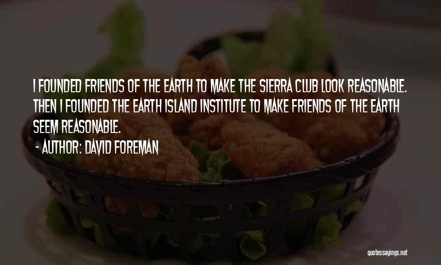 Sierra Club Quotes By David Foreman