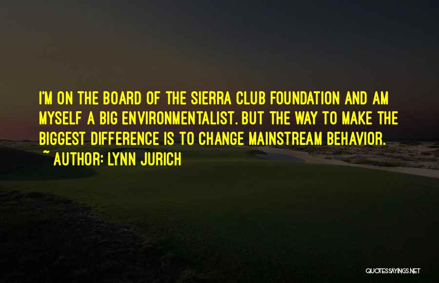 Sierra Club Quotes By Lynn Jurich