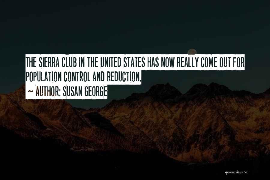 Sierra Club Quotes By Susan George