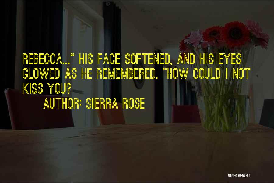 Sierra Rose Quotes 1062495
