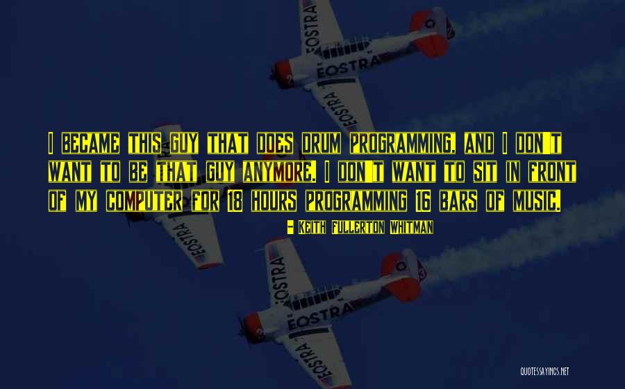 Sierva Cuida Quotes By Keith Fullerton Whitman Sierva Cuida Quotes By Keith Fullerton Whitman