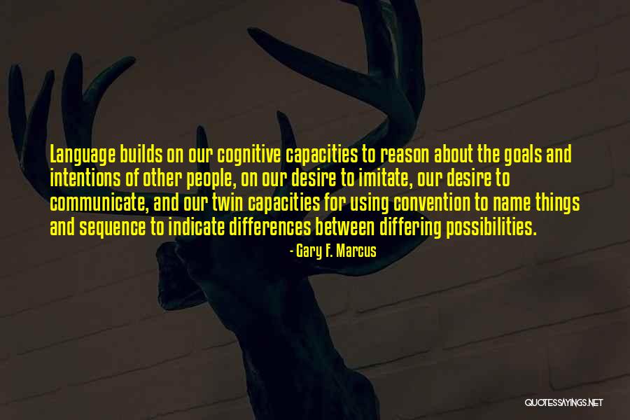 Siesta Jewelry Tarentum Quotes By Gary F. Marcus Siesta Jewelry Tarentum Quotes By Gary F. Marcus