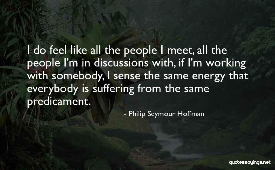 Sieta Chip Quotes By Philip Seymour Hoffman Sieta Chip Quotes By Philip Seymour Hoffman