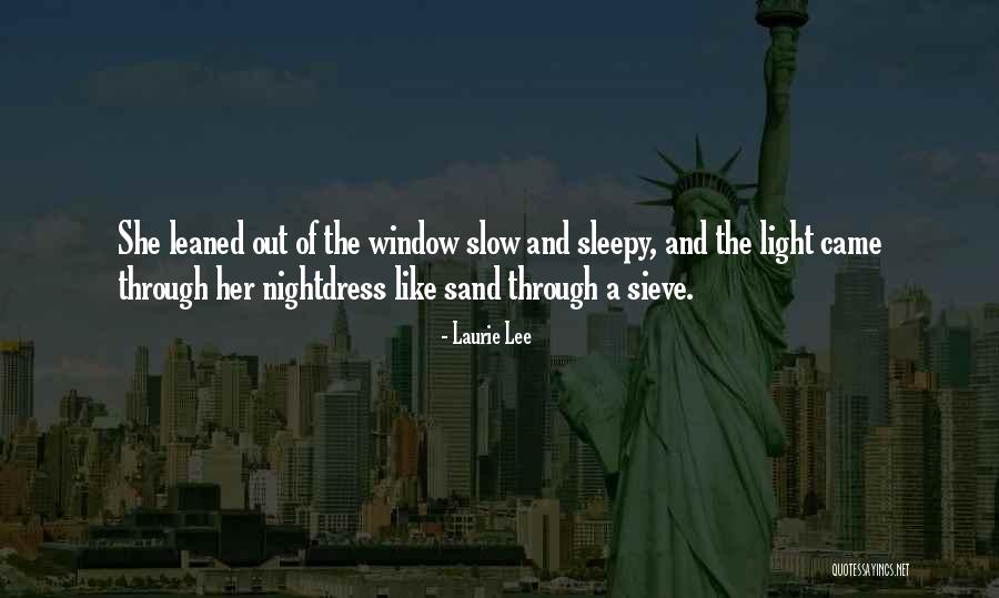 Sieve And The Sand Quotes By Laurie Lee Sieve And The Sand Quotes By Laurie Lee
