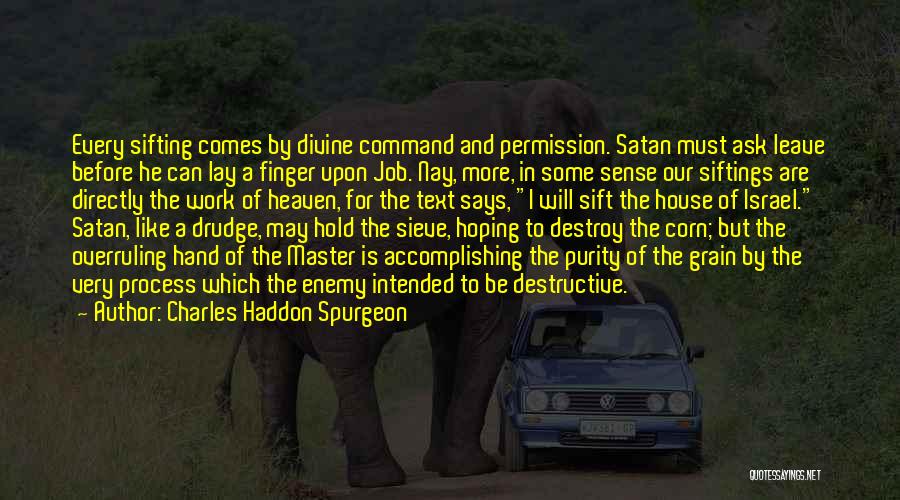Sieve Quotes By Charles Haddon Spurgeon