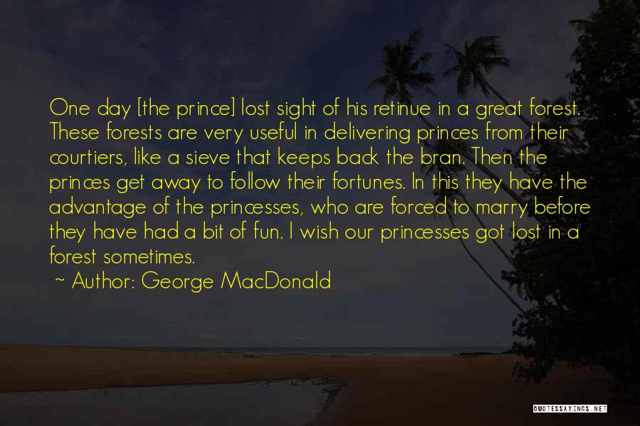 Sieve Quotes By George MacDonald
