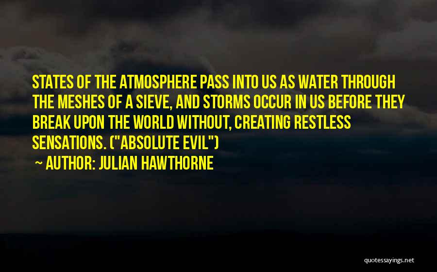 Sieve Quotes By Julian Hawthorne