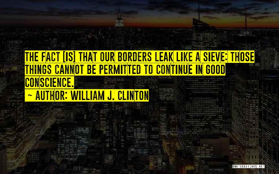 Sieve Quotes By William J. Clinton