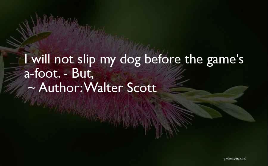 Siewers Quotes By Walter Scott