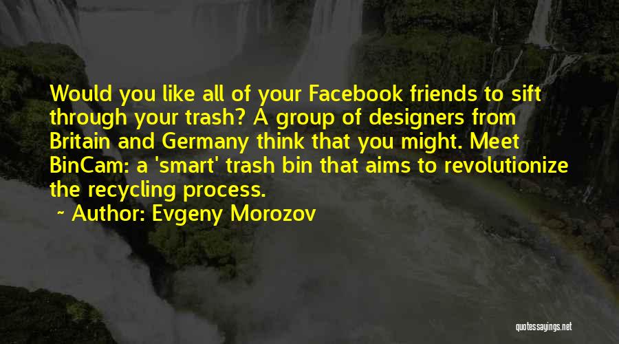 Sift Quotes By Evgeny Morozov