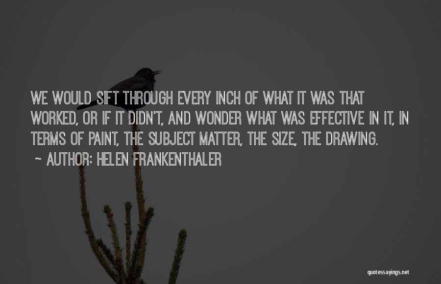 Sift Quotes By Helen Frankenthaler