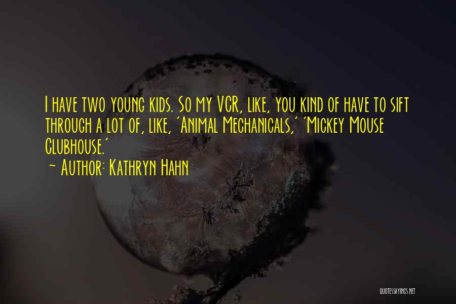 Sift Quotes By Kathryn Hahn