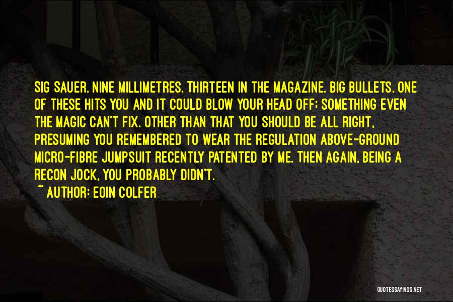 Sig Sauer Quotes By Eoin Colfer