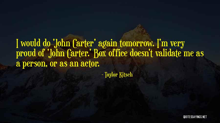 Sigfred Valdez Quotes By Taylor Kitsch Sigfred Valdez Quotes By Taylor Kitsch