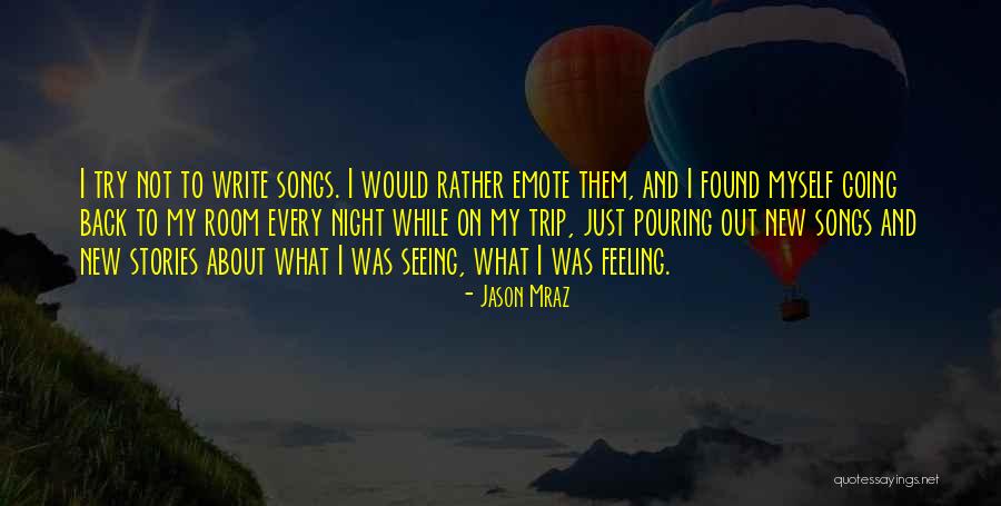 Sigfrido Reyes Quotes By Jason Mraz Sigfrido Reyes Quotes By Jason Mraz