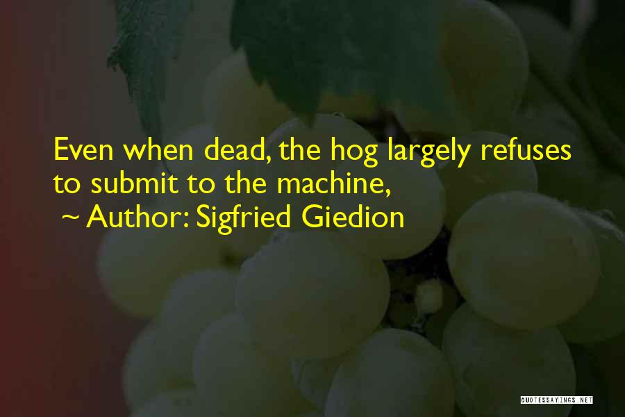 Sigfried Giedion Quotes 976427