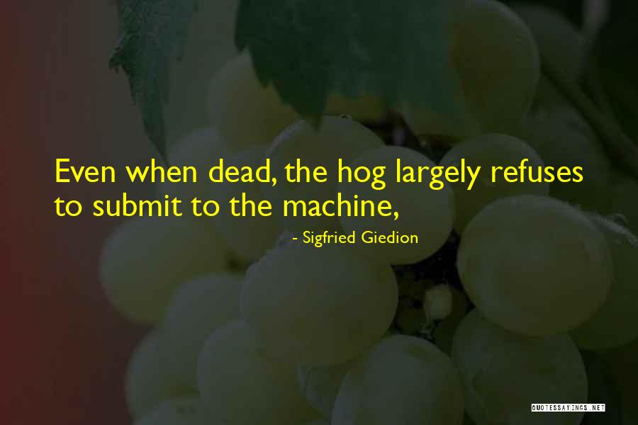 Sigfried Giedion Quotes 976427 Sigfried Giedion Quotes 976427