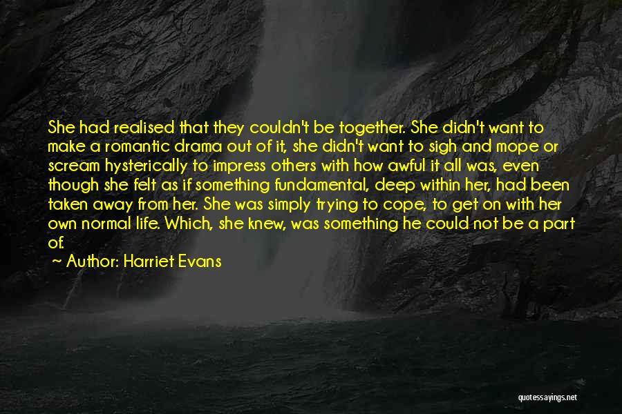 Sigh Life Quotes By Harriet Evans