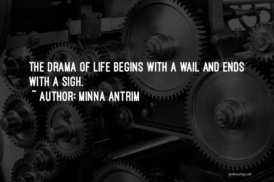 Sigh Life Quotes By Minna Antrim