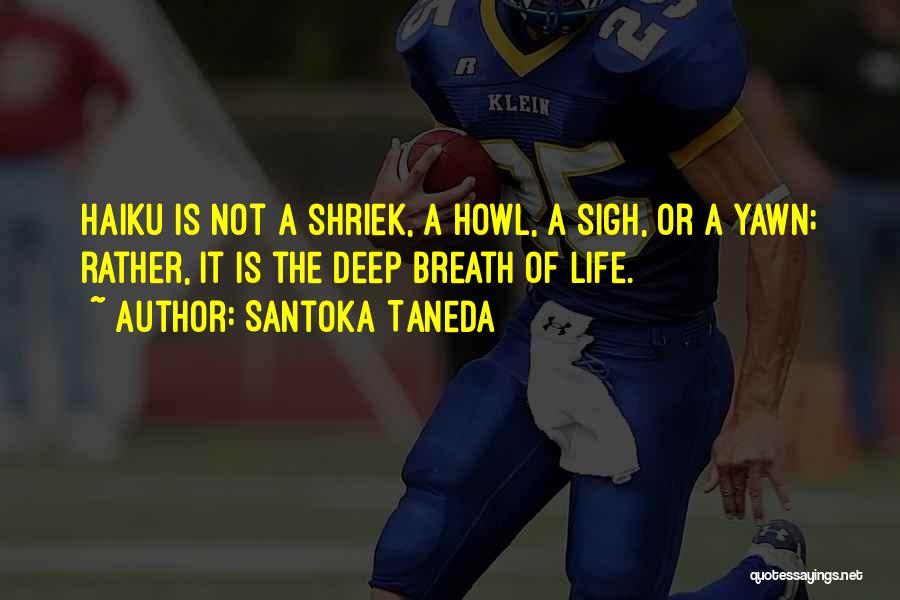 Sigh Life Quotes By Santoka Taneda