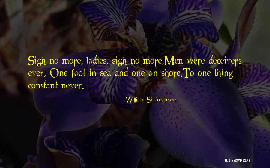 Sigh No More Quotes By William Shakespeare