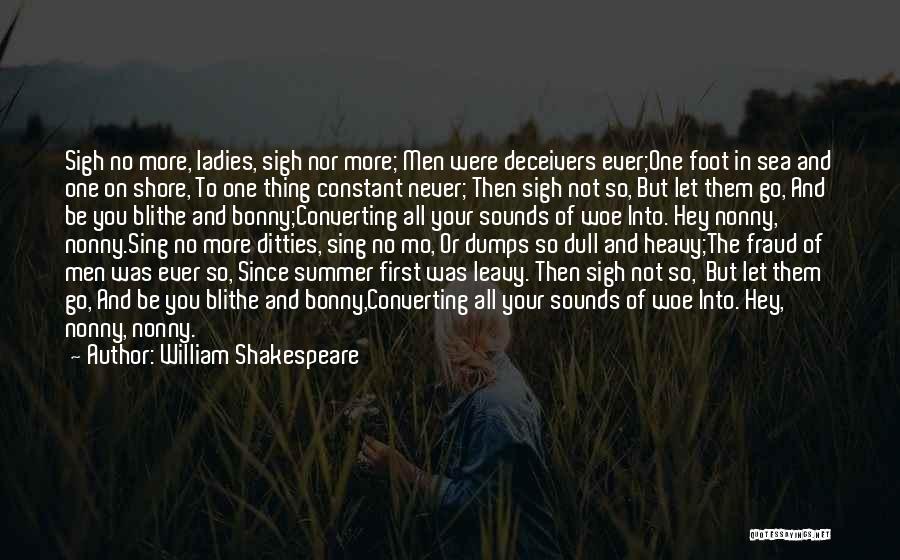 Sigh No More Quotes By William Shakespeare