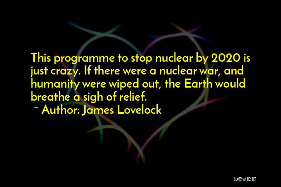 Sigh Of Relief Quotes By James Lovelock