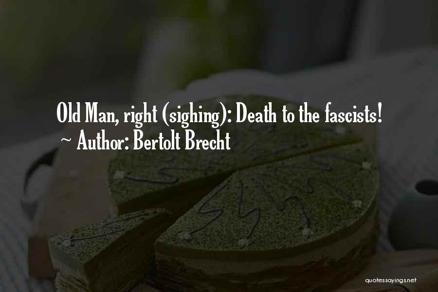 Sighing Quotes By Bertolt Brecht